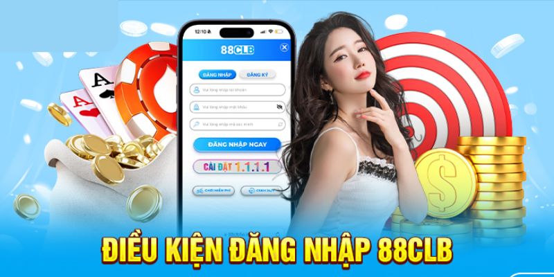 Điều kiện đăng nhập nhà cái 88clb thành công